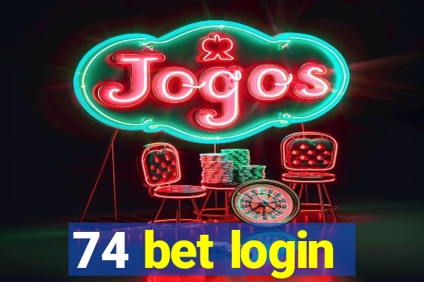 74 bet login